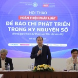 Hoàn thiện pháp luật về báo chí trong kỷ nguyên số: Tạo không gian, hành lang pháp lý để báo chí phát triển