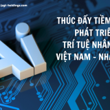 Thúc đẩy tiềm năng phát triển trí tuệ nhân tạo Việt Nam - Nhật Bản