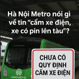 Lãnh đạo Hà Nội Metro lên tiếng về thông tin cấm xe điện và xe có pin lên tàu