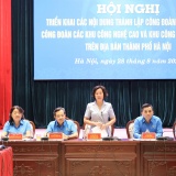 Hà Nội: Triển khai thành lập Công đoàn xã, phường, Công đoàn các khu công nghệ cao và khu công nghiệp