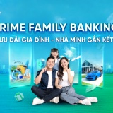 Gắn kết tài chính gia đình với Prime Family Banking từ VPBank