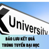 Điều kiện và thời hạn bảo lưu kết quả trúng tuyển đại học