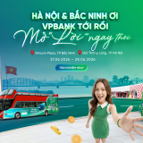 Khám phá Hà Nội và Bắc Ninh cùng “VPBank tới rồi, mở “lời” ngay thôi”