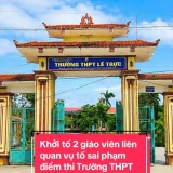 Quảng Trị: Khởi tố hai cán bộ điểm thi liên quan vụ tiêu cực thi tốt nghiệp THPT 2026