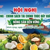 Vĩnh Long tổ chức hội nghị tìm giải pháp tài chính thúc đẩy xuất khẩu nông sản