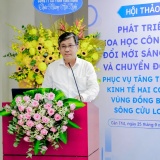 Khoa học, công nghệ tạo động lực tăng trưởng mới cho Đồng bằng sông Cửu Long