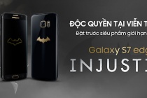 Galaxy S7 edge bản giới hạn Injustice thiết kế Batman đã có giá