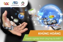 Khủng hoảng - doanh nghiệp thích ứng hay là… chết?