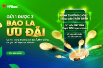 Tri ân dịp cuối 2022, VPBank tung ưu đãi trị giá hơn 1,6 tỷ đồng cho khách hàng gửi tiết kiệm