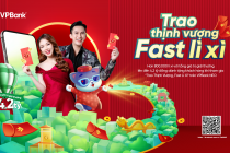 Trao thịnh vượng, Fast lì xì - VPBANK dành 4,2 tỷ đồng tri ân khách hàng dịp tết