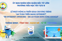 Trường Tiểu học Tây Tựu B phát động chương trình “Be Internet Awesome - Em an toàn hơn cùng Google”