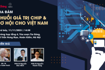 Tọa đàm “Chuỗi giá trị chip và cơ hội cho Việt Nam”