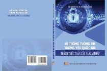 Hệ thống thông tin trọng yếu quốc gia - Thách thức toàn cầu và giải pháp