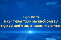 MKV - Thuật toán mã khối dân sự phục vụ chiến lược “Make in Vietnam” (Phần II)