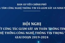 Sắp diễn ra Hội nghị sơ kết công tác giám sát an toàn thông tin cho các hệ thống công nghệ thông tin trọng yếu