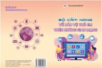 Ra mắt Cẩm nang bảo vệ trẻ em trên môi trường mạng năm 2024