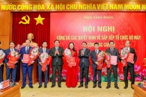 Vĩnh Phúc: Công bố các quyết định sắp xếp bộ máy và cán bộ