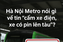 Lãnh đạo Hà Nội Metro lên tiếng về thông tin cấm xe điện và xe có pin lên tàu