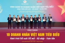 Vinh danh 10 doanh nhân Việt Nam tiêu biểu Hành trình Đất nước Đổi mới - Hội nhập - Vươn tầm