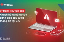 VPBank khuyến cáo khách hàng nâng cao cảnh giác sau sự cố thông tin tại CIC