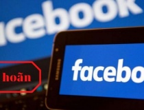 Facebook trì hoãn duyệt quảng cáo do ảnh hưởng dịch bệnh