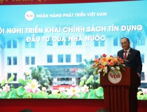 Ngân hàng Phát triển Việt Nam:  Nỗ lực thực hiện sứ mệnh kiến tạo động lực phát triển của nền kinh tế