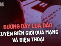 Thông báo tìm bị hại của đường dây lừa đảo xuyên biên giới