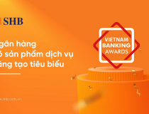 SHB được vinh danh là “Ngân hàng có sản phẩm dịch vụ sáng tạo tiêu biểu”