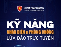 Cục An toàn thông tin phát động chiến dịch “Kỹ năng nhận diện và phòng chống lừa đảo trực tuyến”