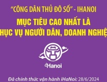 'Công dân Thủ đô số' - iHaNoi: Mục tiêu cao nhất là phục vụ người dân, doanh nghiệp