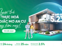 Sở hữu ngôi nhà mơ ước dễ dàng với lãi suất ưu đãi chỉ từ 5,2%/năm từ VPBank