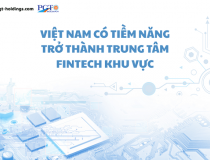 Việt Nam có tiềm năng trở thành trung tâm Fintech khu vực
