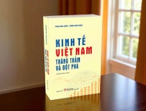 Kinh tế Việt Nam - Thăng trầm và đột phá: Góc nhìn xuyên suốt một hành trình đổi mới