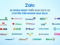 Đã có 24 ngân hàng cung cấp dịch vụ chuyển tiền nhanh qua Zalo