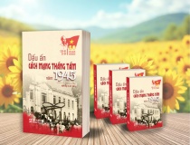 Nhìn lại Cách mạng Tháng Tám để đất nước vững bước trong kỷ nguyên mới