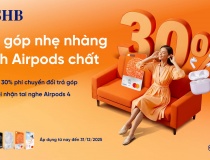 SHB triển khai hàng loạt ưu đãi chi tiêu ngoại tệ, trả góp ưu việt cùng nhiều phần thưởng hấp dẫn