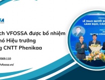 Chủ tịch VFOSSA được bổ nhiệm làm Phó Hiệu trưởng Trường CNTT Phenikaa
