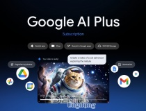 Google AI Plus chính thức có mặt tại Việt Nam