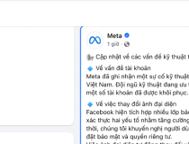 Meta xác nhận lỗi kỹ thuật khiến nhiều tài khoản Facebook tại Việt Nam biến mất