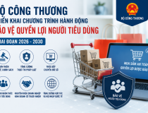 Bảo vệ người tiêu dùng: Bộ Công Thương triển khai chương trình hành động mới