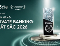 Nâng tầm chuẩn mực dịch vụ cho giới tinh hoa, VPBank Private được vinh danh 