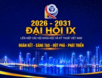 Hướng tới Đại hội IX Liên hiệp Hội Việt Nam: Phát huy trí tuệ, khơi nguồn đổi mới
