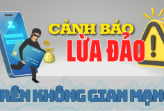 Cảnh báo một số thủ đoạn lừa đảo mới trên không gian mạng tại Việt Nam và biện pháp phòng ngừa