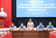 Hà Nội: Triển khai thành lập Công đoàn xã, phường, Công đoàn các khu công nghệ cao và khu công nghiệp