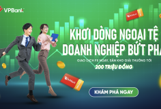 VPBank triển khai chương trình tri ân doanh nghiệp SME giao dịch ngoại tệ