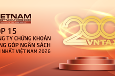 Công bố danh sách 15 công ty chứng khoán nộp ngân sách lớn nhất Việt Nam 2026: Số thuế đóng góp lập kỷ lục 14.300 tỷ đồng
