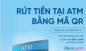 VietinBank triển khai rút tiền bằng mã QR tại ATM