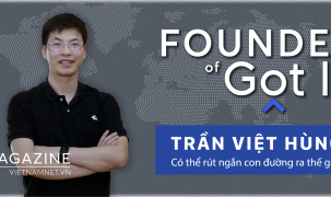 Founder of Got It - Trần Việt Hùng: Có thể rút ngắn con đường ra thế giới