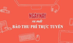 Ngày Nay ra mắt báo thu phí trực tuyến