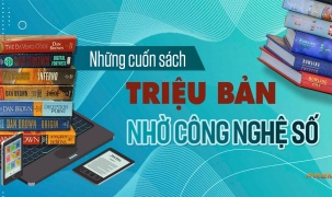 Những cuốn sách triệu bản nhờ công nghệ số